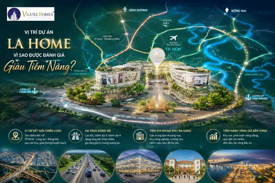 Vị trí dự án La Home sở hữu kết nối giao thông chiến lược, liên kết TP.HCM và Long An, phân tích tiềm năng đầu tư, hạ tầng mới nhất 2026.