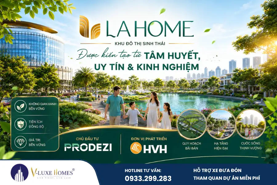 La Home chủ đầu tư cập nhật mới nhất 2026 với thông tin pháp lý, quy mô, tiến độ, uy tín, vị trí và những điểm cần biết trước khi đầu tư...