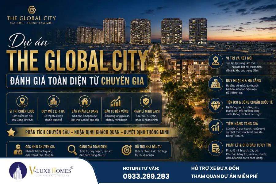 Dự án The Global City được chuyên gia đánh giá toàn diện về vị trí, giá bán, pháp lý, tiến độ, tiện ích và tiềm năng đầu tư mới nhất năm 2026. 
