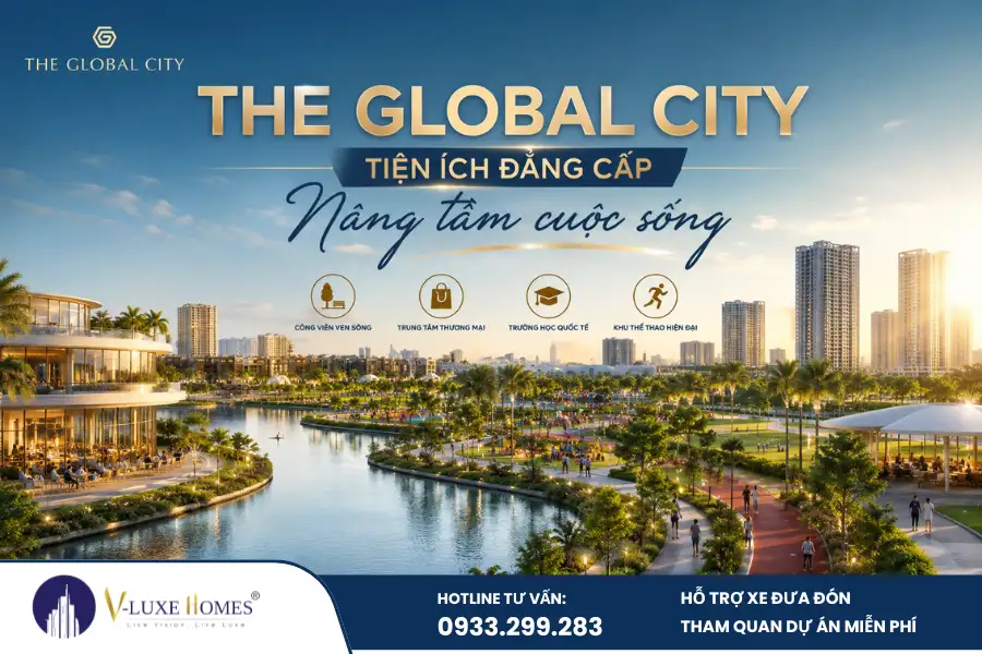 The Global City là đại đô thị quy mô lớn tại TP Thủ Đức, thu hút sự quan tâm của người mua ở và nhà đầu tư trong năm 2026. Bài viết cập nhật bảng giá, tiến độ xây dựng, mặt bằng, tiện ích và chính sách bán hàng mới nhất để giúp bạn đưa ra quyết định chính xác.